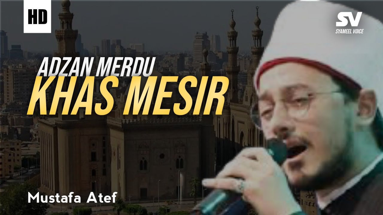 Adzan Mesir Terbaik | Mustafa Atef