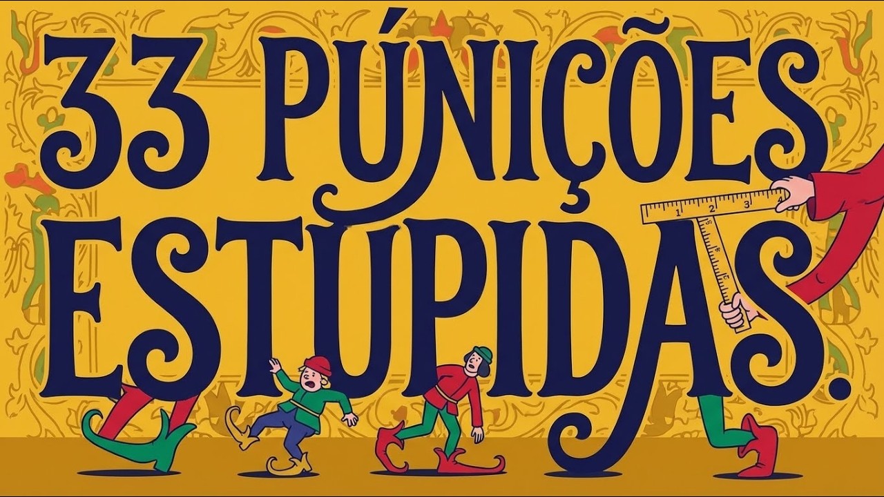 33 Punições Mais Estúpidas da História (O Que Eles Tinham na Cabeça?!)