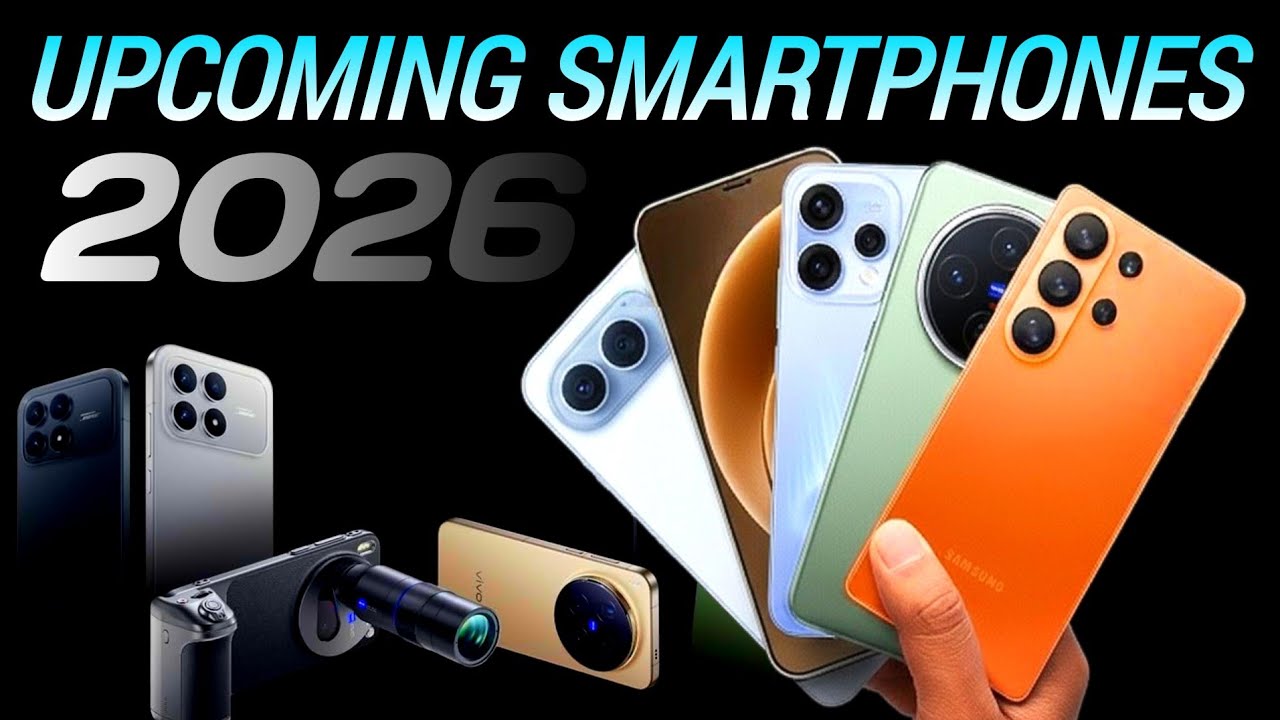 Top 15 Upcoming Phones in 2026 - 🔥Before Buy Your Mobile Watch This Video & Know Everything 🔥