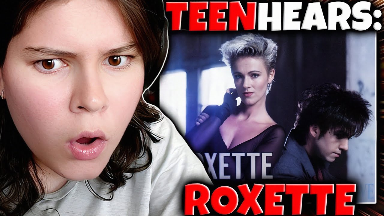 TEENAGER HEARS ROXETTE FOR THE FIRST TIME!! 