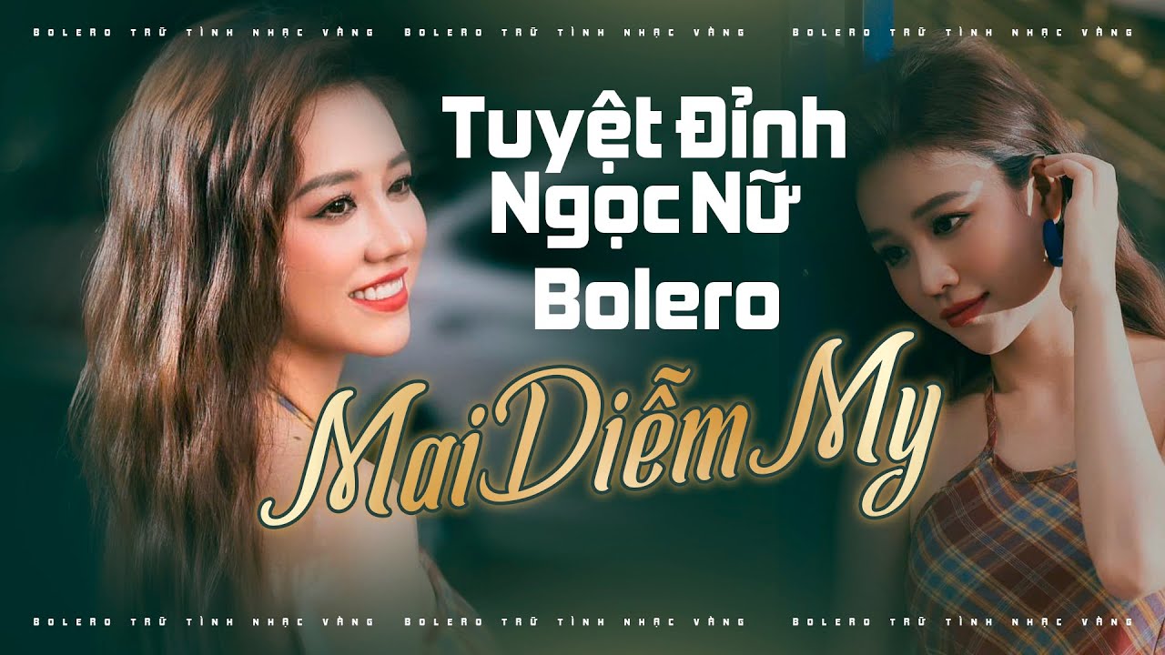 Ngọc Nữ Bolero Mai Diễm My 2025 - Giọng Ca Bolero Xinh Đẹp Trời Phú Làm Say Mê Lòng Người