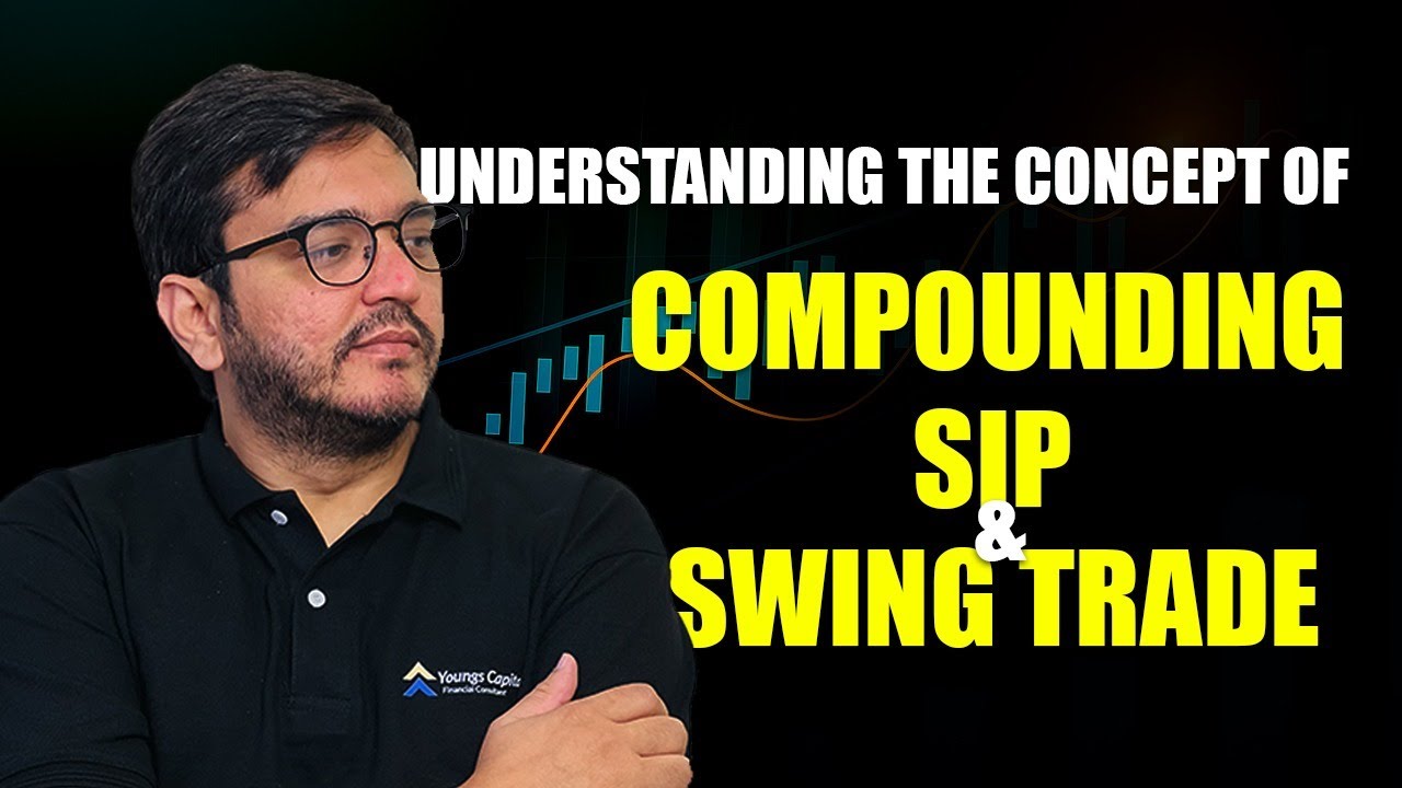 Understanding the Concept of Compounding SIP  and Swing Trade