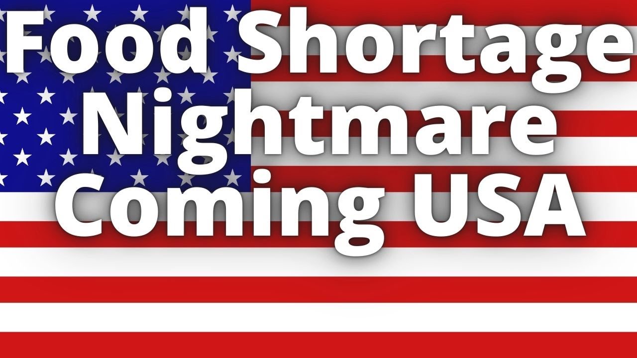 Food shortage nightmare coming USA