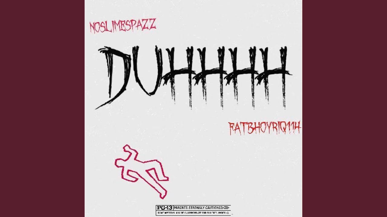 DUHHHH (feat. Fatbhoyriq114)