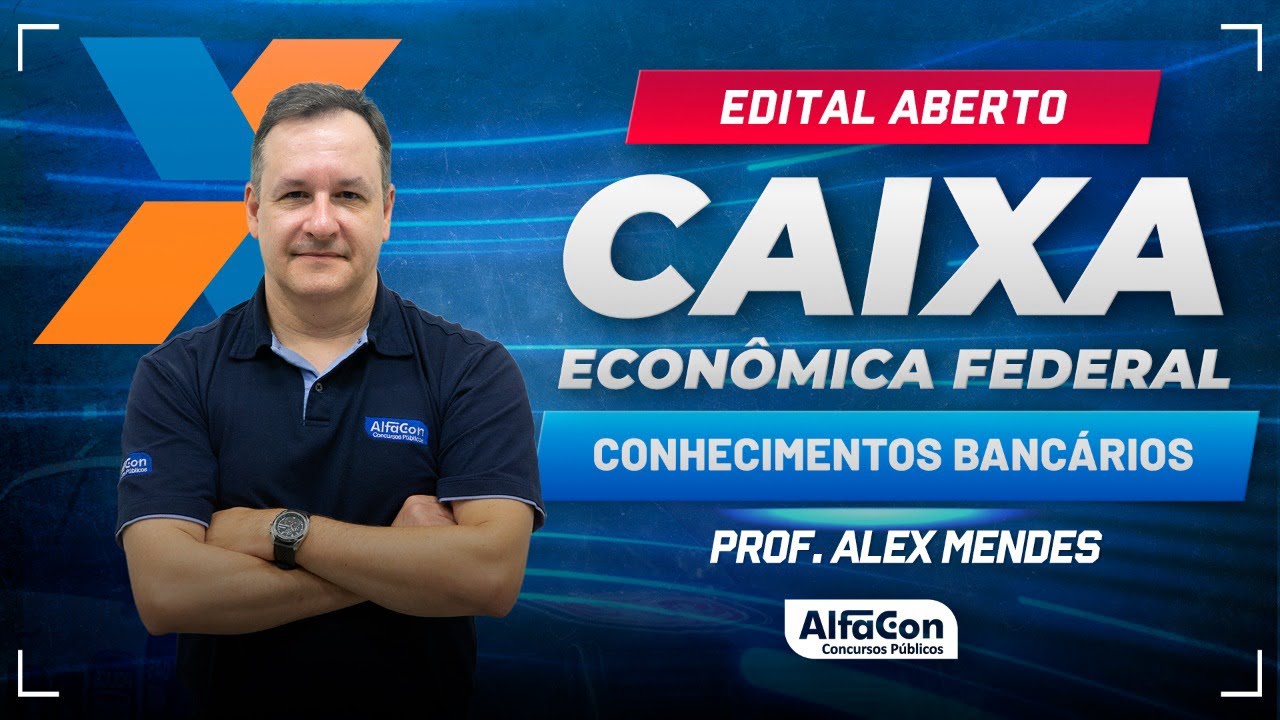 Concurso Caixa Econômica 2024 - Conhecimentos Bancários - Edital Aberto