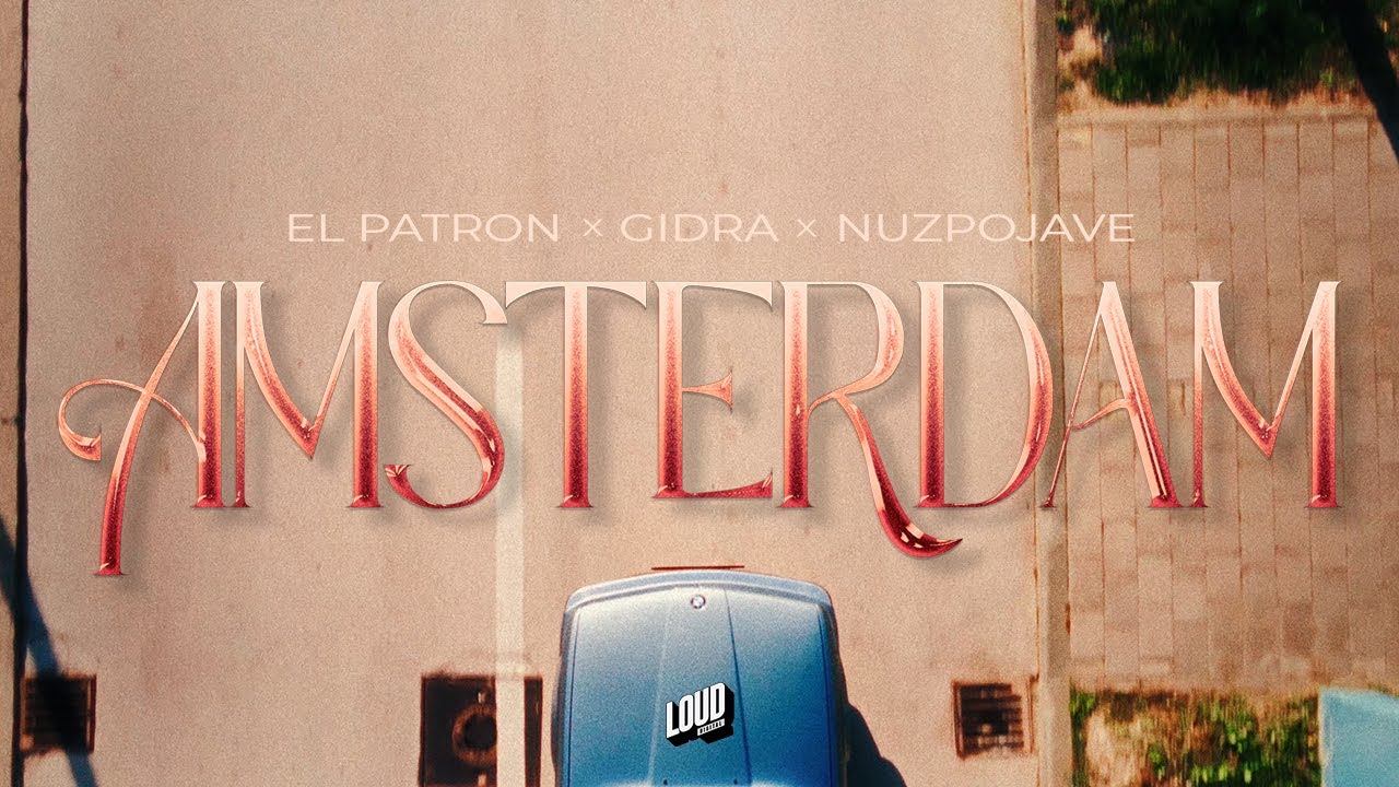 EL PATRON x GIDRA x NUZPOJAVE * AMSTERDAM * (OFFICIAL VIDEO)