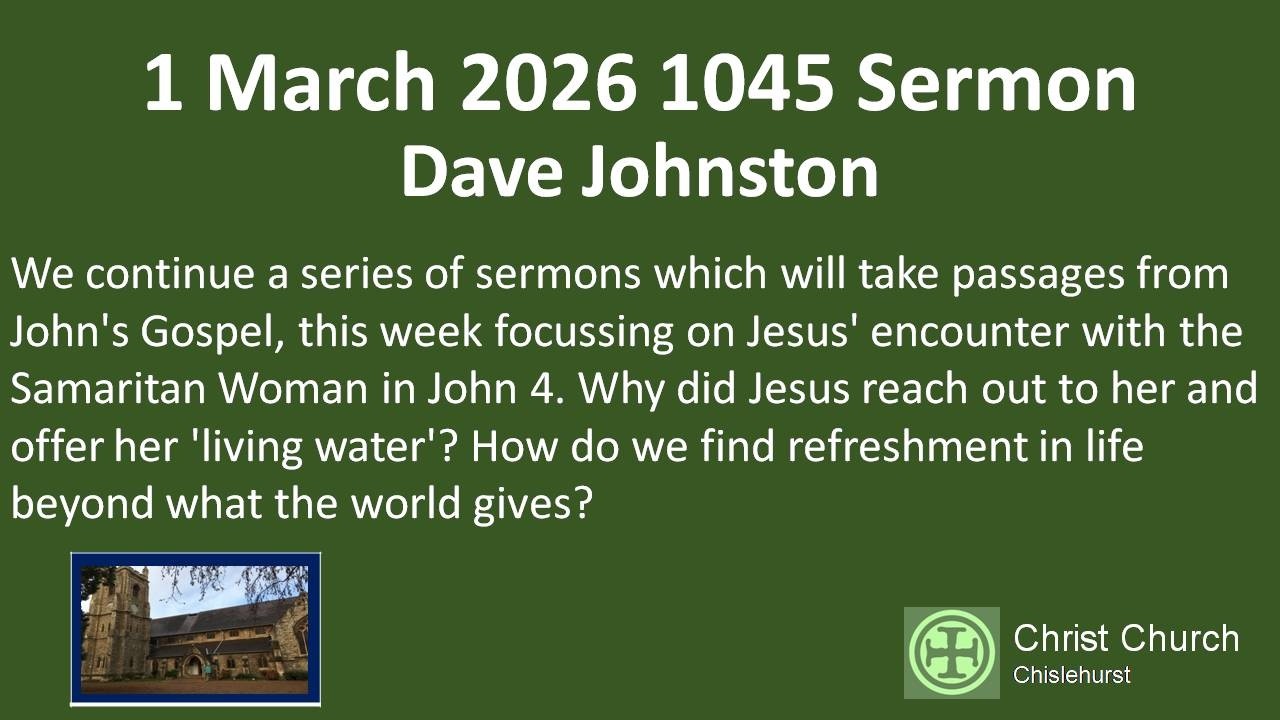 Christ Church Chislehurst 1045 Sermon 01 Mar 2026