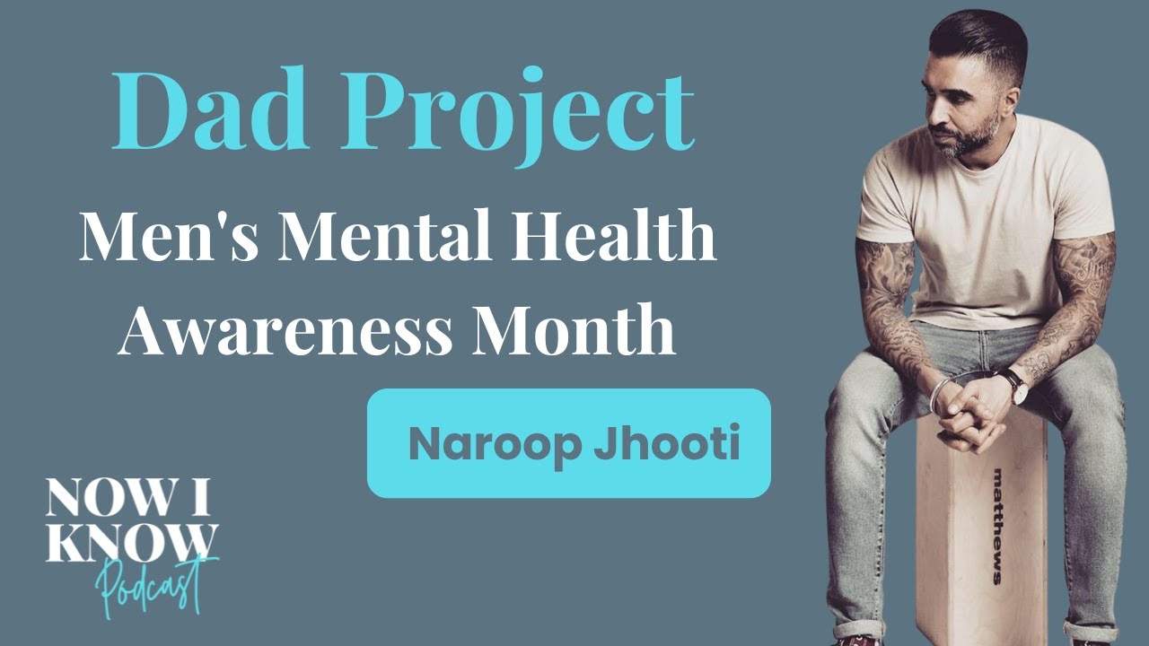 E22 | Now I Know About Dad Project – Naroop Jhooti