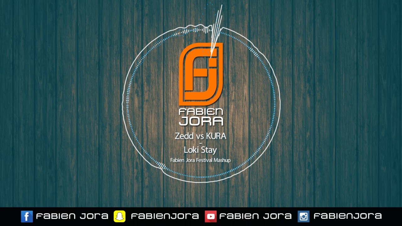 Zedd vs KURA - Loki Stay (Fabien Jora Festival Mashup )