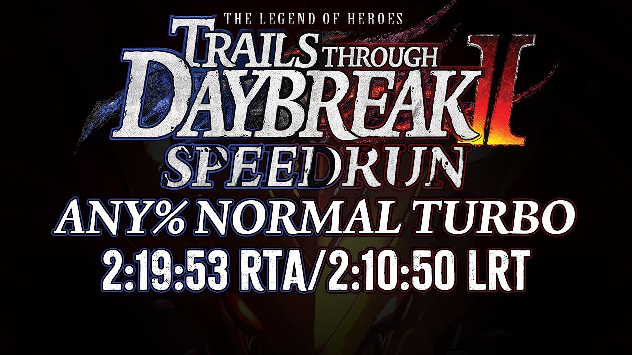 Daybreak 2 Any% Normal Turbo speedrun 2:19:53 RTA / 2:10:50 LRT