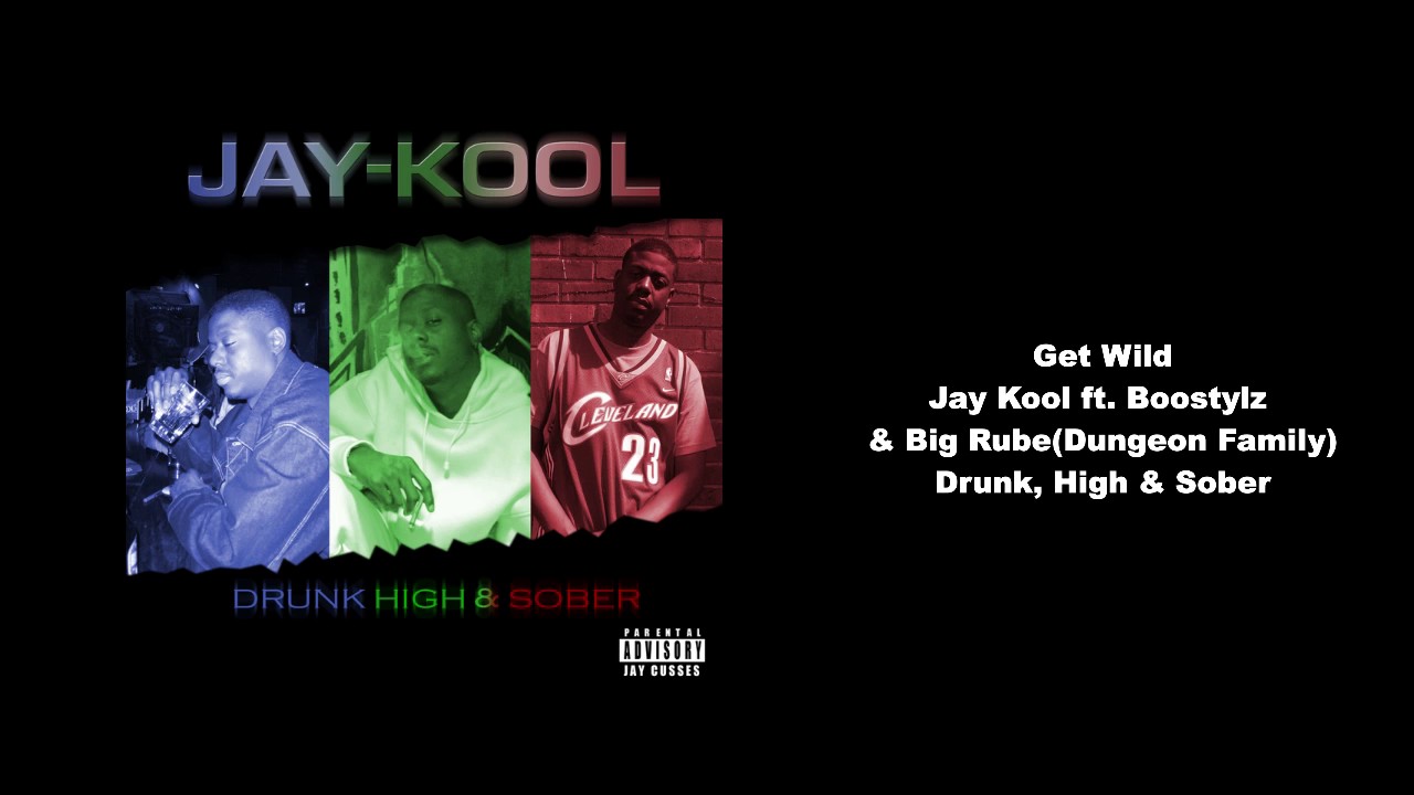 Get Wild by Jay Kool, BooStylz & Big Rube(Dungeon Family)