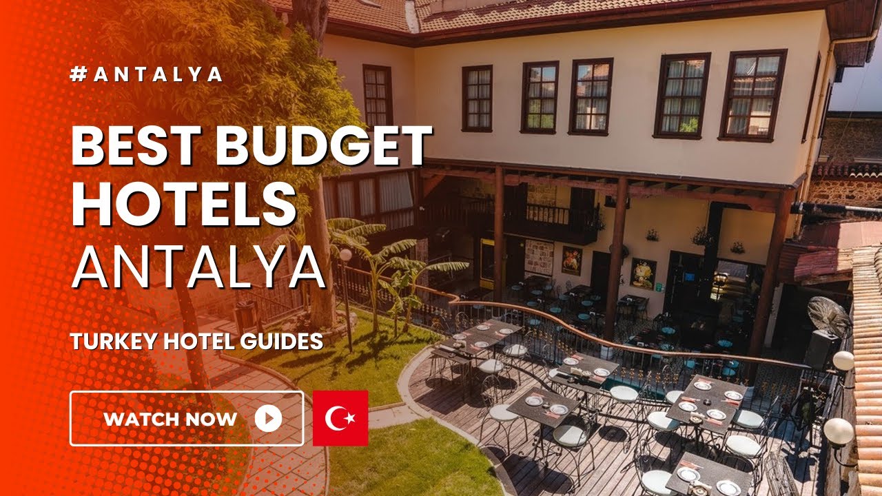 Antalya Hotels: Best Budget Hotels in Antalya | Where to Stay in Antalya on a Budget?