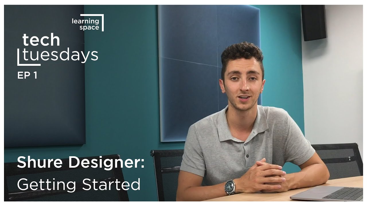 Tech Tuesdays - Shure Designer: Getting Started