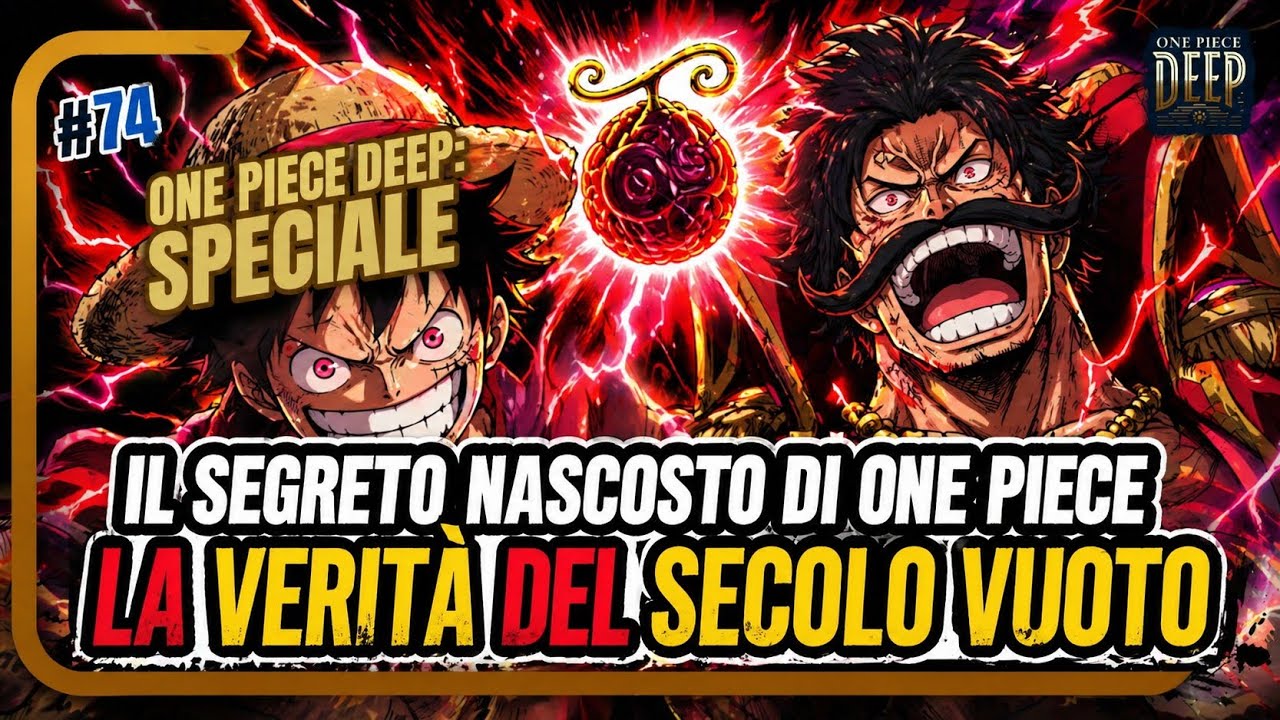 SCOPRI IL SEGRETO NASCOSTO DI ONE PIECE: LA VERITÀ DEL SECOLO VUOTO RIVELATA (One Piece DEEP #74)