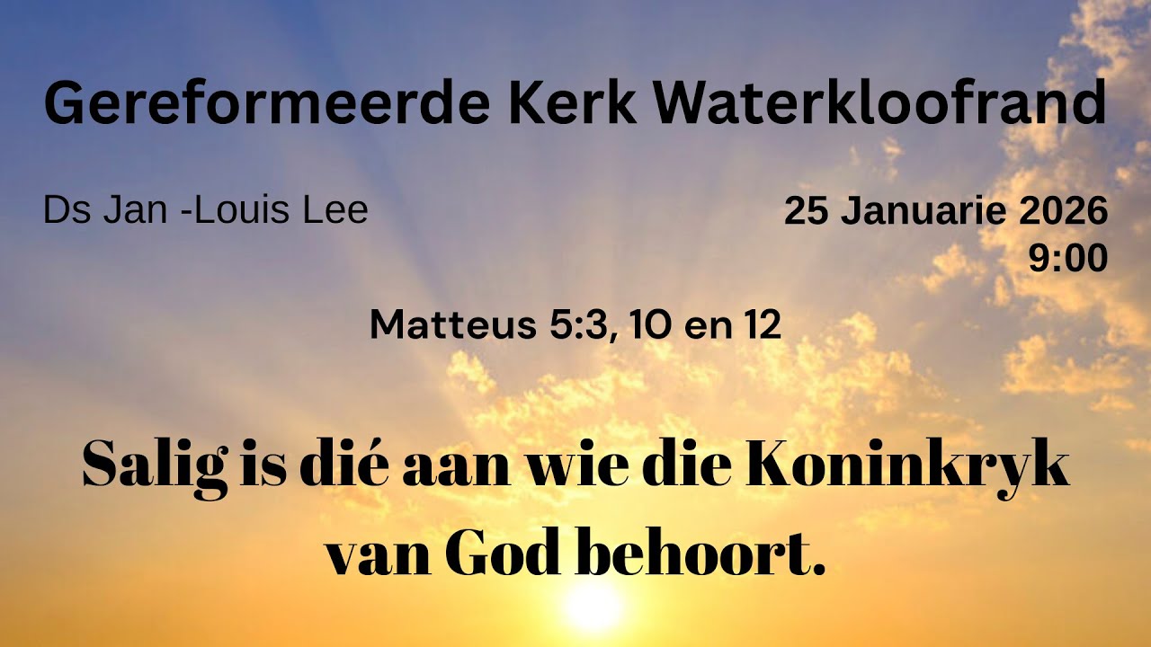 Salig is dié aan wie die Koninkryk van God behoort. - GK Waterkloofrand