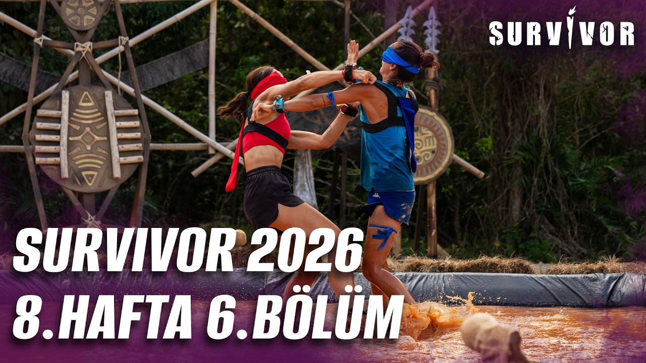 Survivor Türkiye 2026 | 8. Hafta 6. Bölüm @SurvivorTurkiye