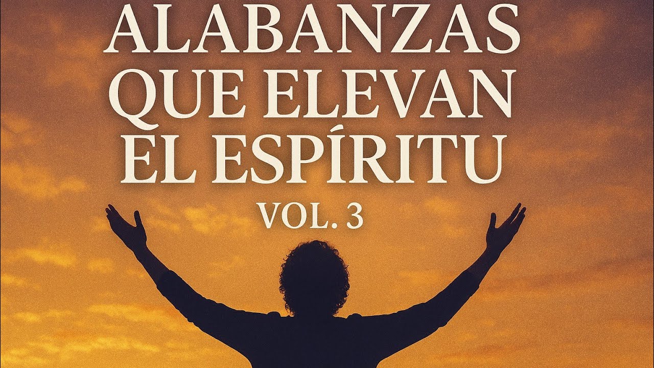 Alabanzas que Elevan el Espiritu vol 3