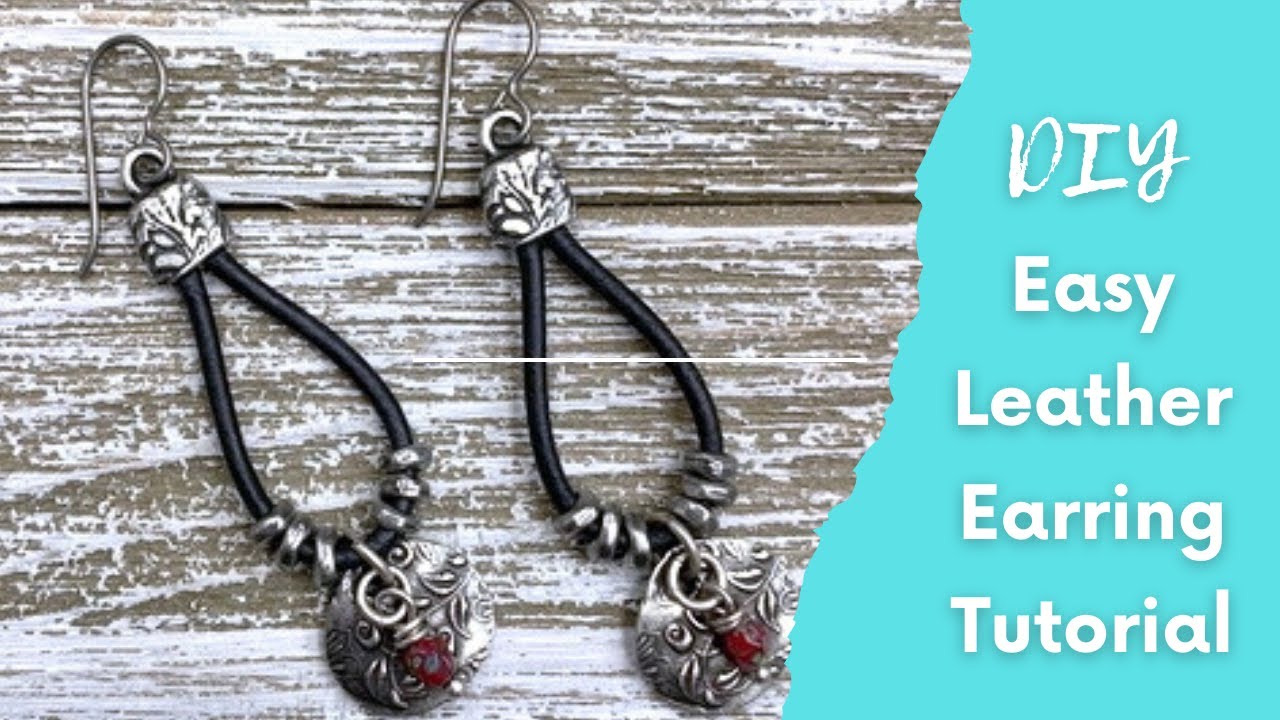 DIY - Jewelry Basics.  Learn how to make an easy pair of leather earrings