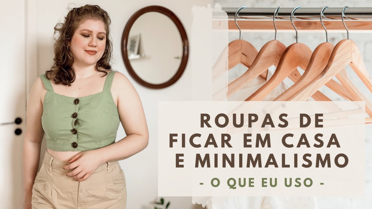 Roupas de ficar em casa: o que eu uso | minimalismo
