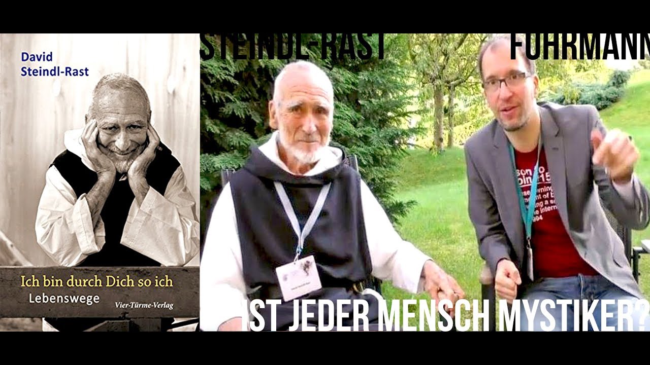 Mystik für alle - ist jeder Mensch ein Mystiker!? David Steindl-Rast