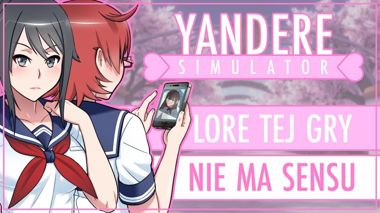 Lore Yandere Simulator nie ma sensu