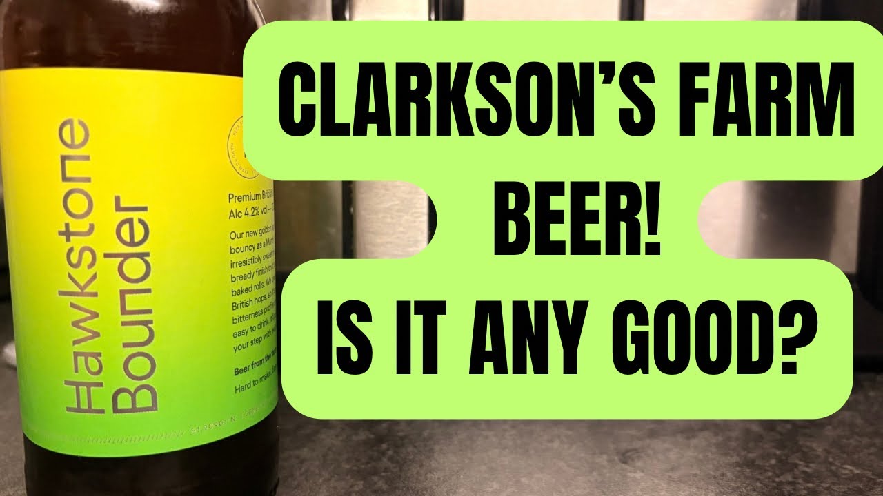 Jeremy Clarkson’s Hawkstone Bounder Lager — Is It Actually Any Good?