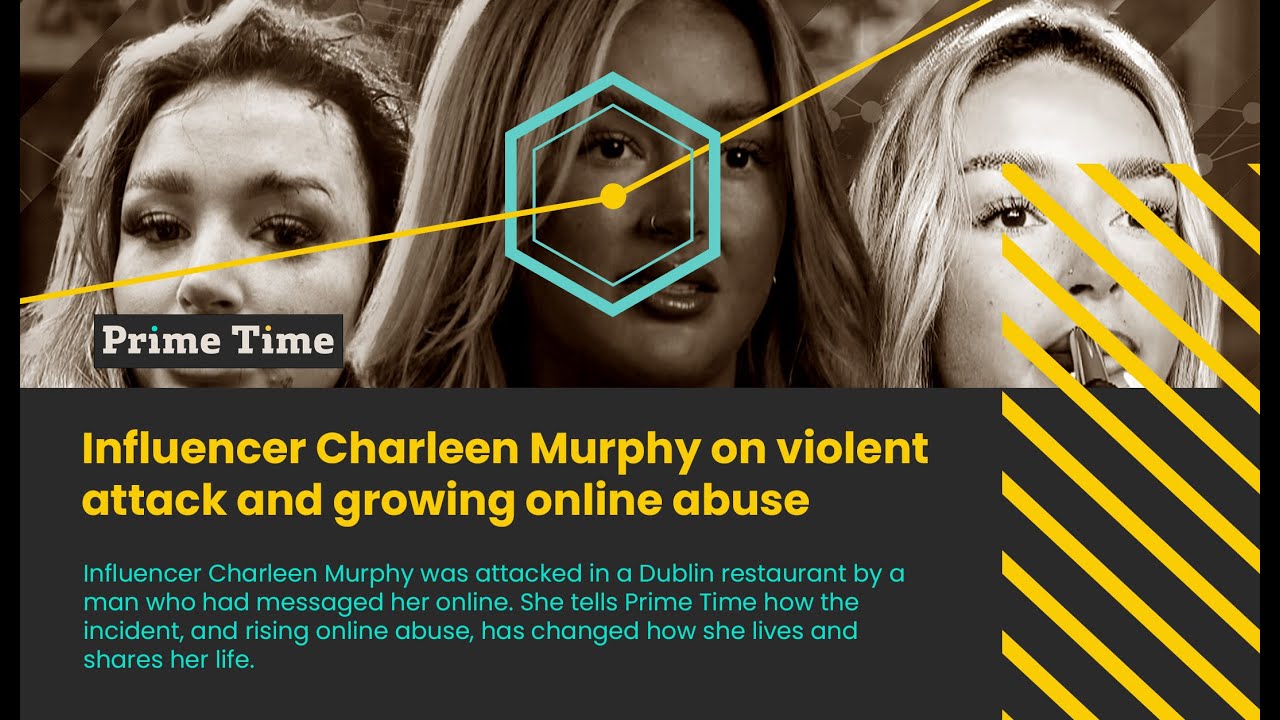 Influencer Charleen Murphy speaks out on violent attack and growing online abuse