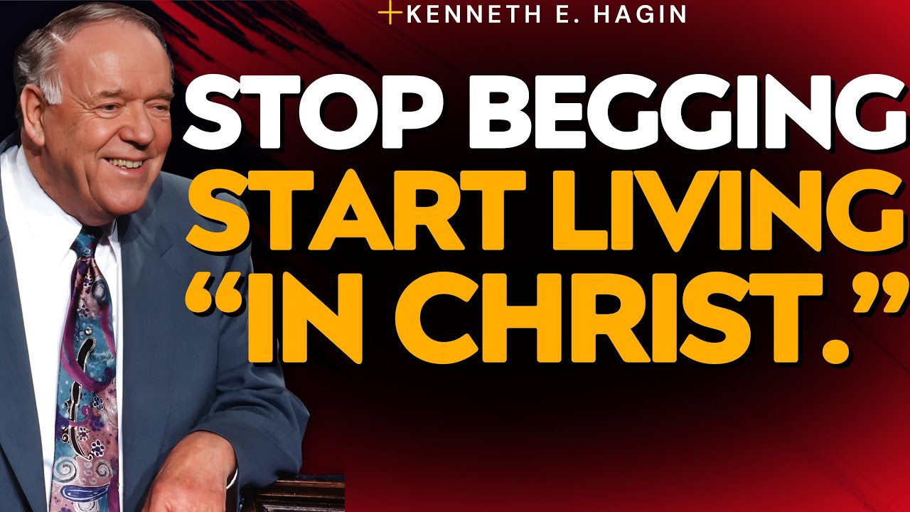 Kenneth E. Hagin: IN CHRIST You’re RIGHTEOUS, ACCEPTED, REDEEMED—Stop Living Defeated!