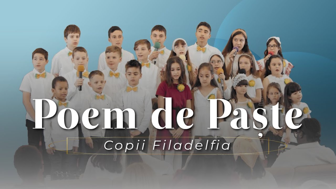 Copii Filadelfia - Poem de Paște