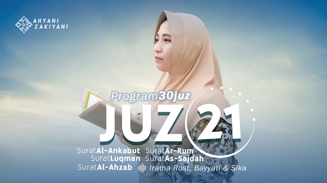 Juz 21 Surah Al-Ankabut, Ar-Rum, Luqman, As-Sajdah dan Al-Ahzab Irama Rost, Bayyati & Sika Merdu