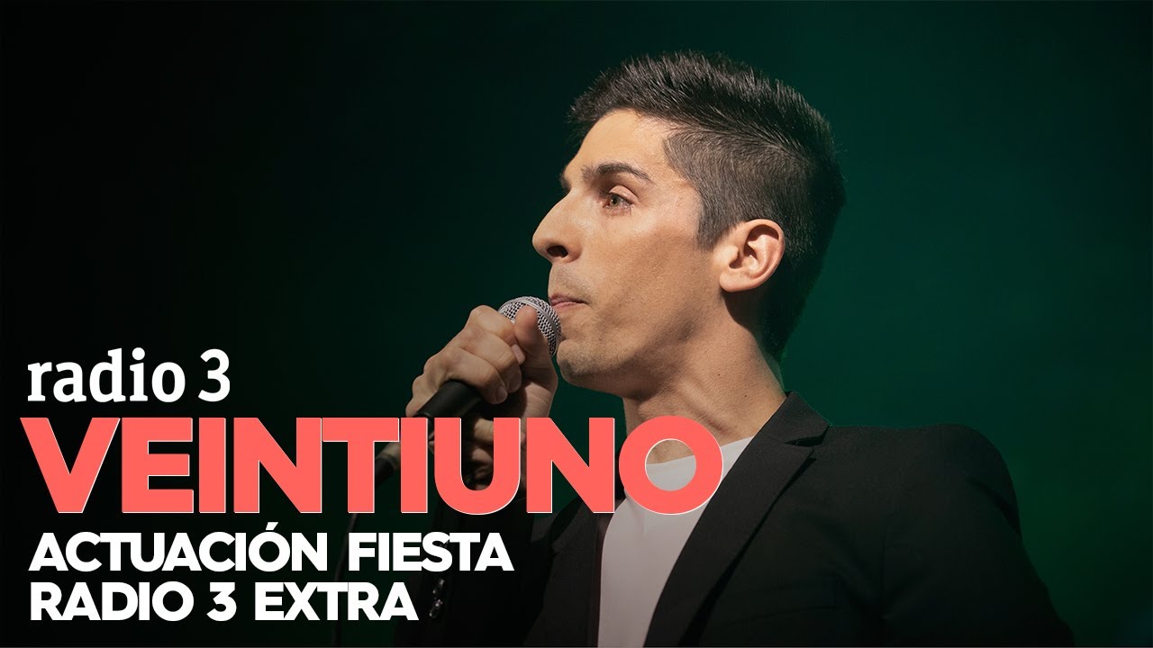 Veintiuno en directo | VII Fiesta Radio 3 Extra