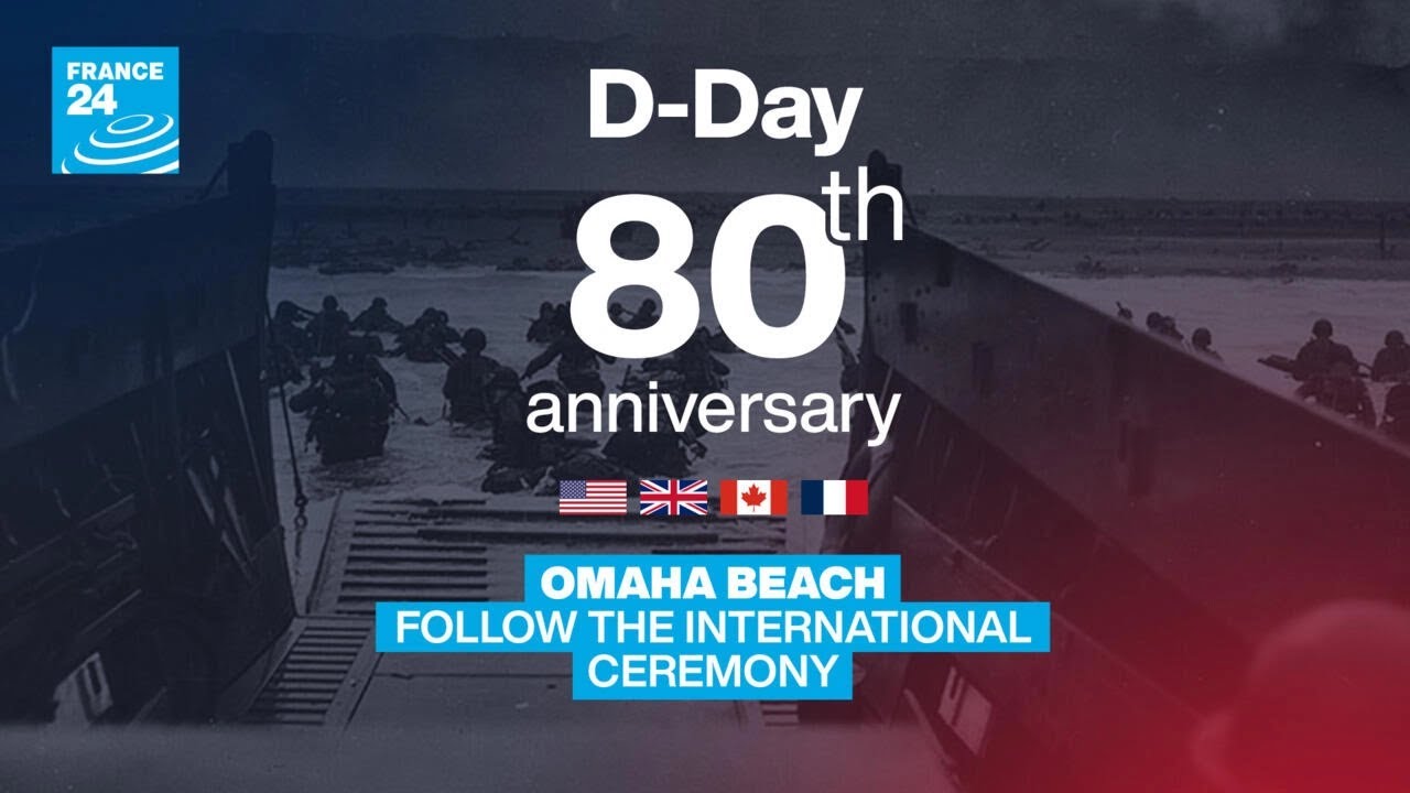 D-Day 80th anniversary: Follow the international ceremony in Omaha Beach &bull; FRANCE 24 English