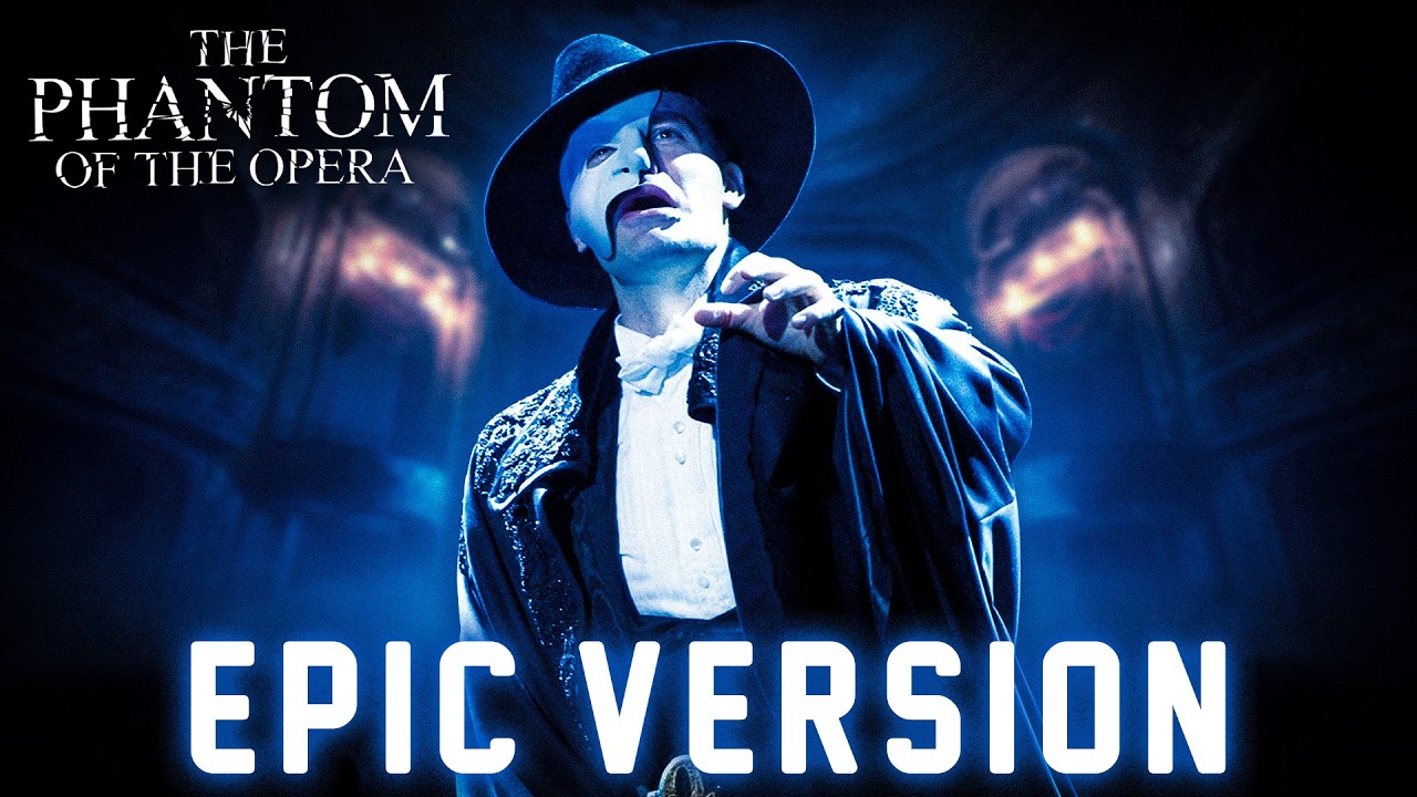 The Phantom of the Opera | EPIC VERSION