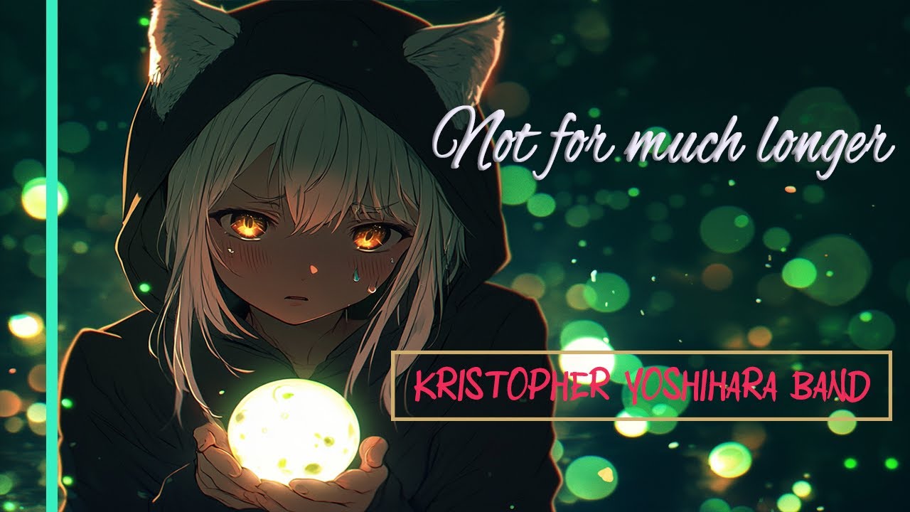 Not for much longer - Kristopher Yoshihara Band (Official Music Video)