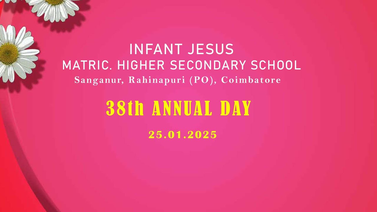 INFANT JESUS MATRIC. HIGHER SECONDARY SCHOOL -  38TH ANNUAL DAY // 25.01.2025