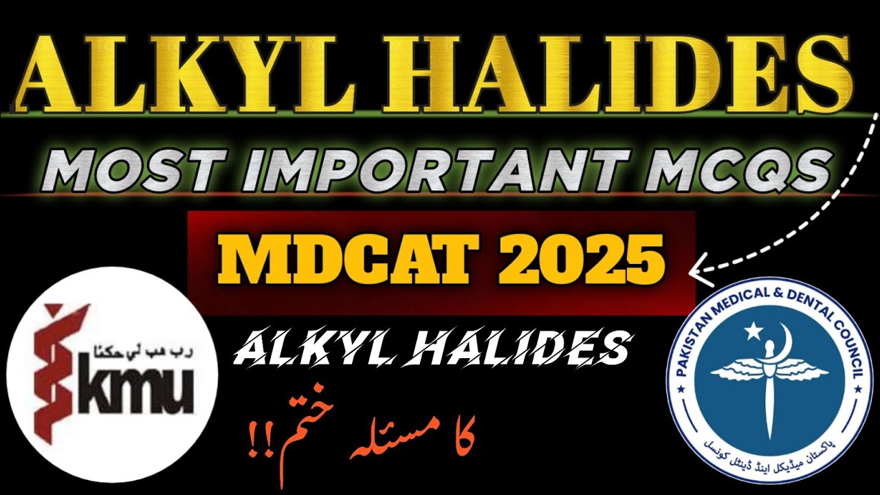 🎯 ALKYL HALIDES MCQs MDCAT 2025 | Class 12th Chemistry | KMUCAT | NUMS | NEET | #mdcat2025 #neet