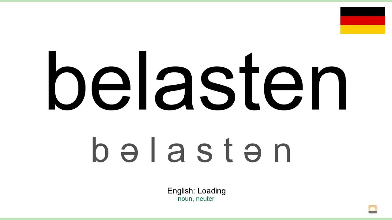 How to pronounce: Belasten (German)