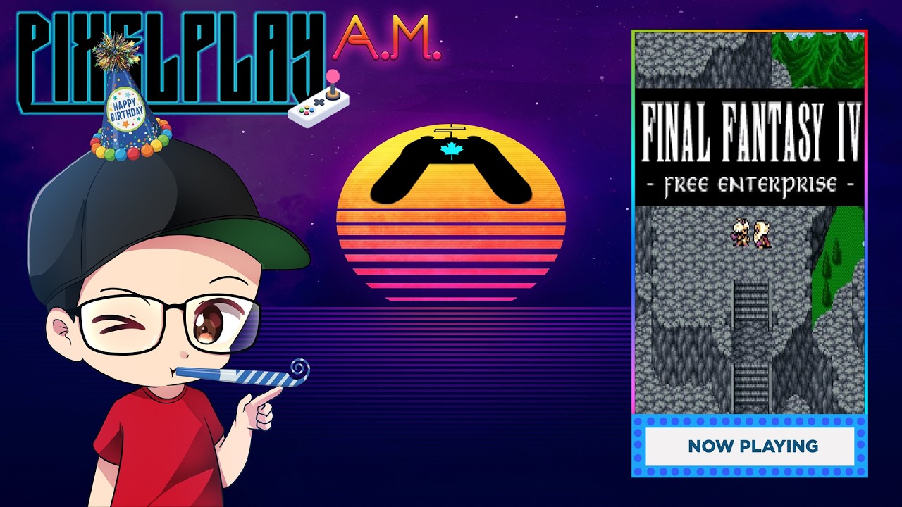 PixelPlay A.M. - Playing Final Fantasy IV: Free Enterprise (Bonus Birthday Stream)