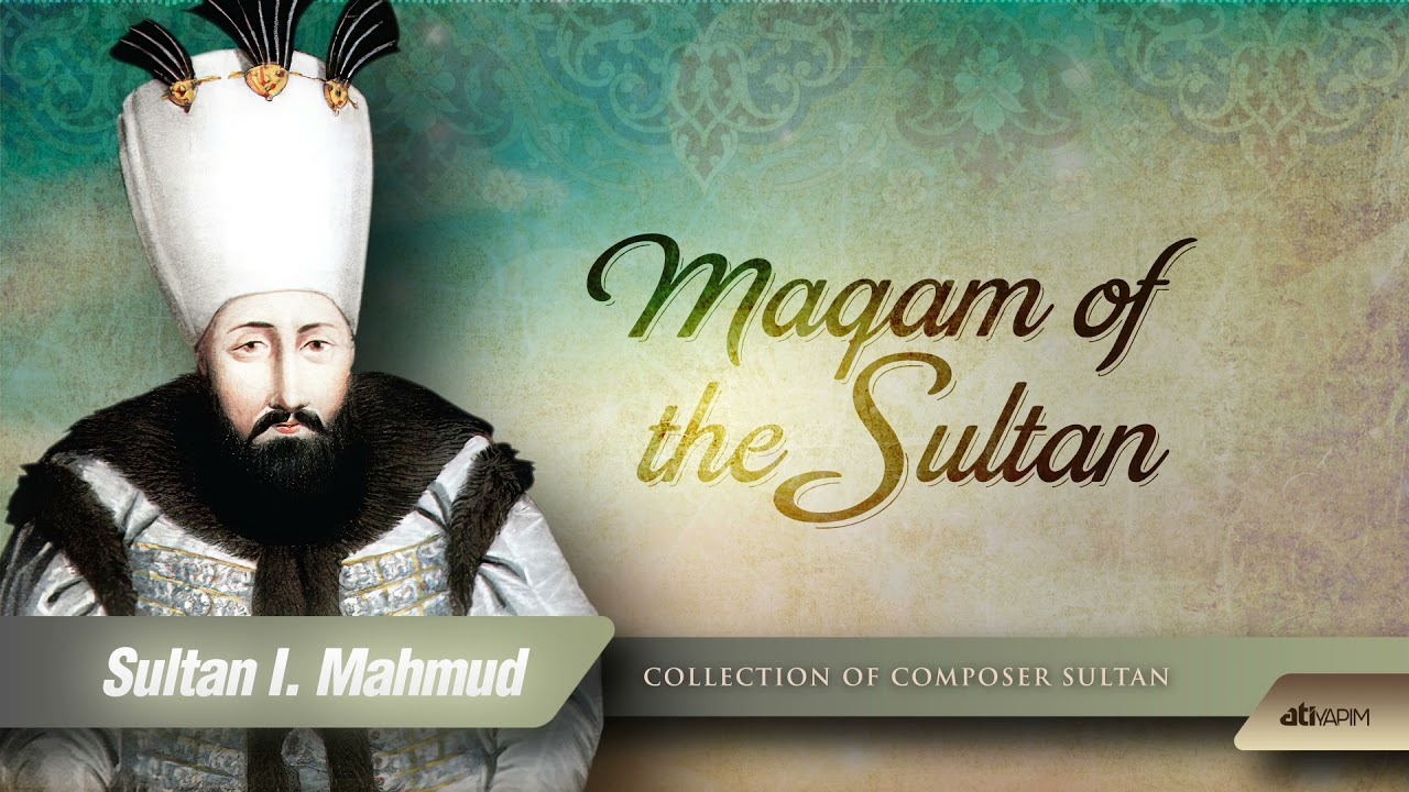 Maqam of the Sultan I.Mahmud -  Bûselik Saz Semâîsi