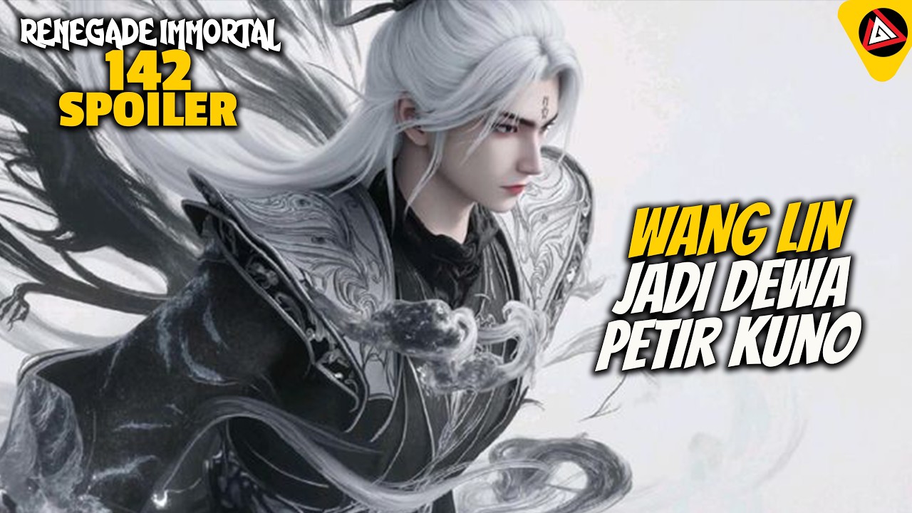 WANG LIN MENJADI DEWA PETIR KUNO - RENEGADE IMMORTAL 142