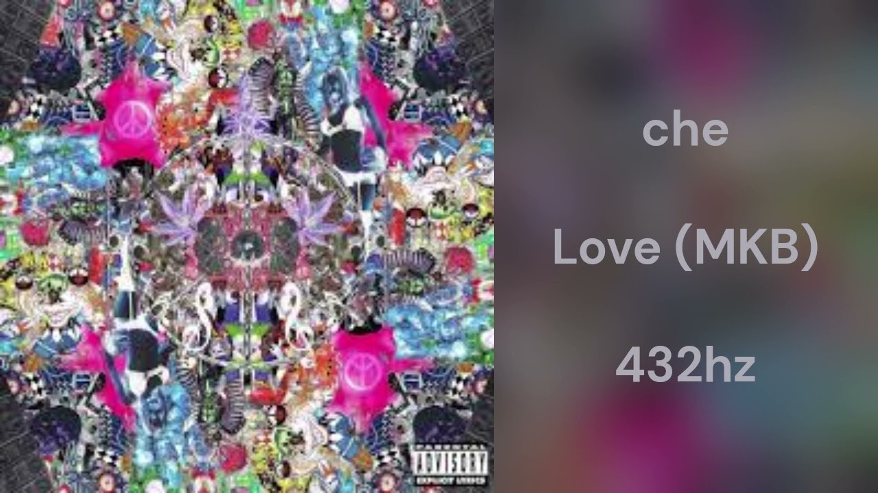 che - Love (MKB) (432hz)