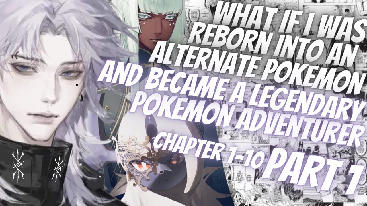 What If I Was Reborn Into The Pokemon World And Became A Legendary Pokemon Adventurer | Part 1