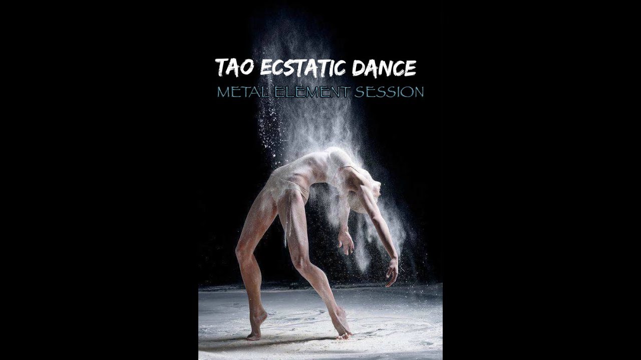 Tao Ecstatic Dance   Session Tao Dance Metal Element  autumn