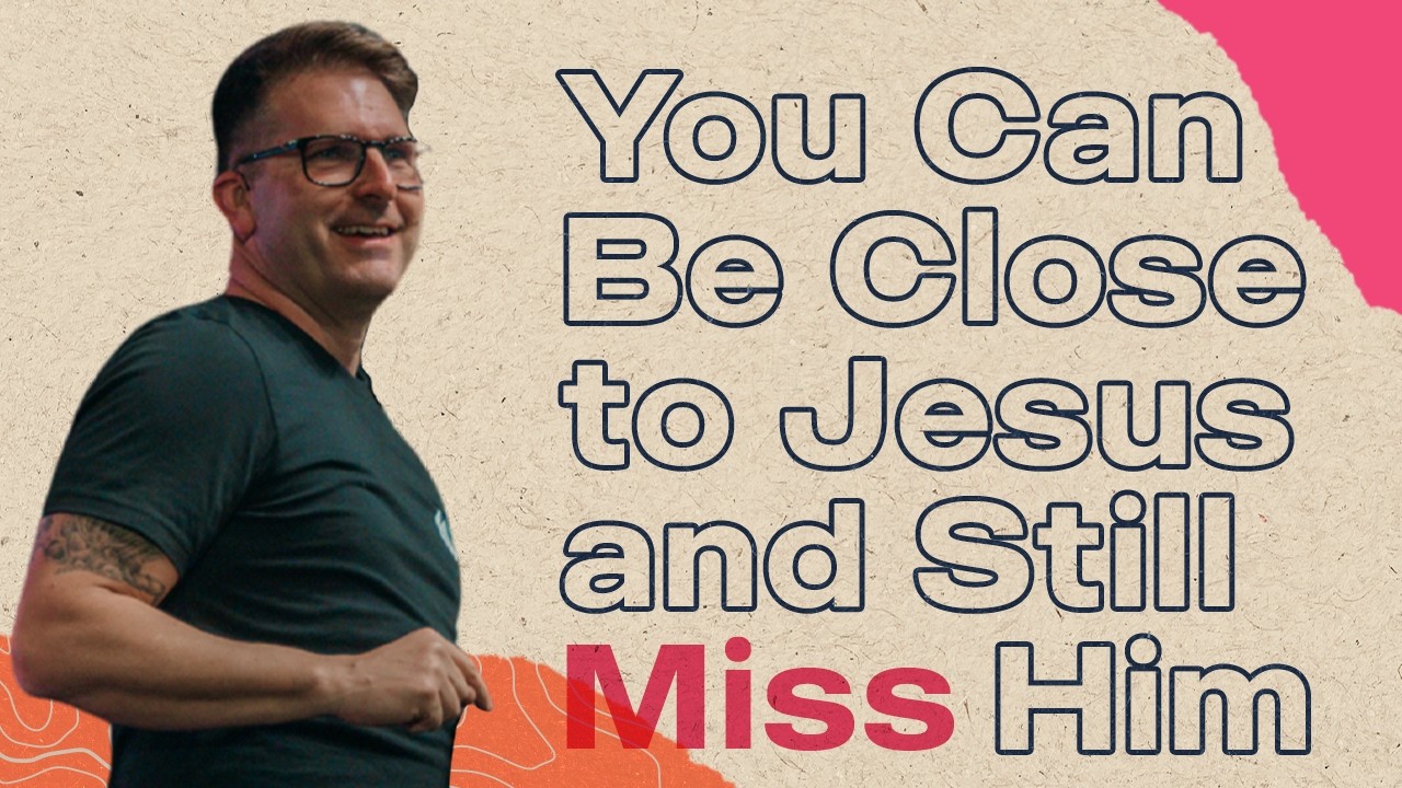 You Can Be Close to Jesus and Still Miss Him