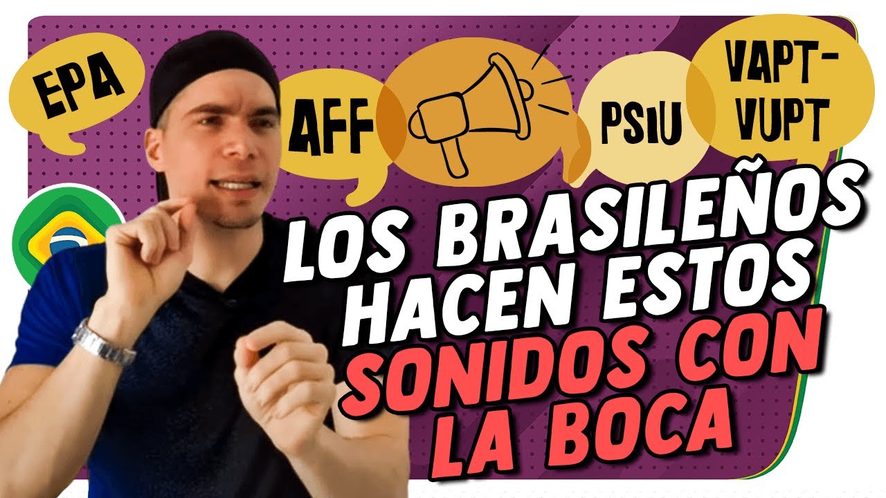 Los Brasileños hacen estos sonidos con la boca - Sonarás como un nativo
