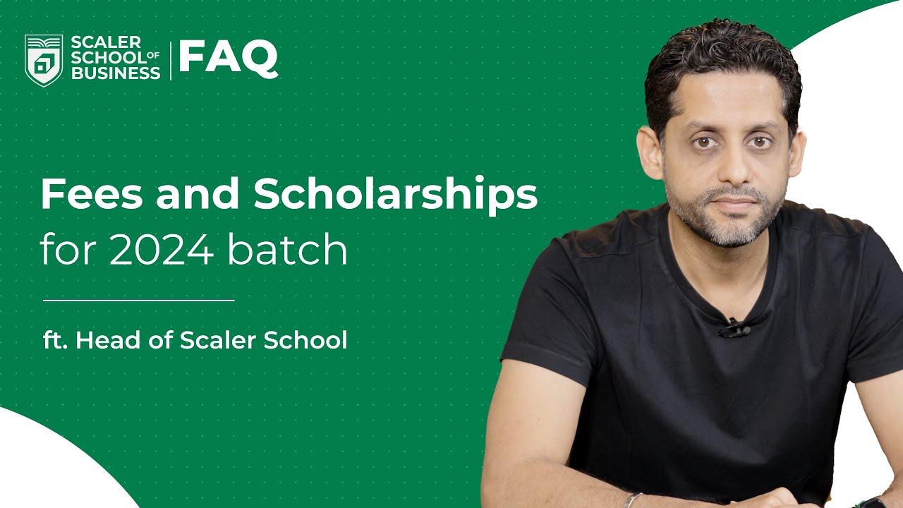 Fees and Scholarships for 2024 batch | Scaler School of Business