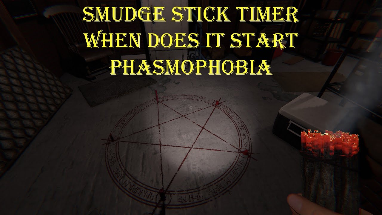 Smudge Stick Timer - When does it start | Phasmophobia