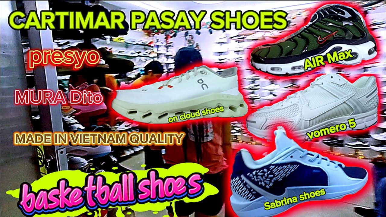 CARTIMAR PASAY SHOES UPDATE 🇵🇭 MURANG BILIHAN NG SAPATUS MADE IN VIETNAM QUALITY
