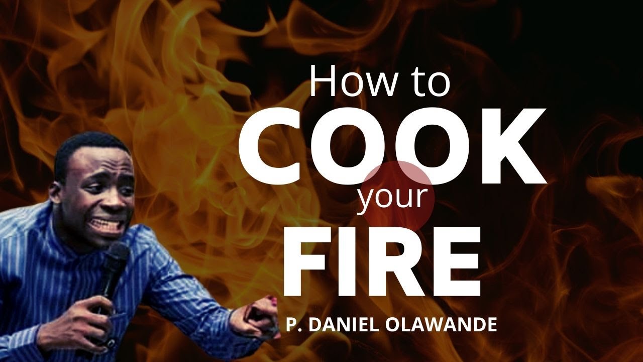 How To Cook Your Fire - Pdaniel Olawande