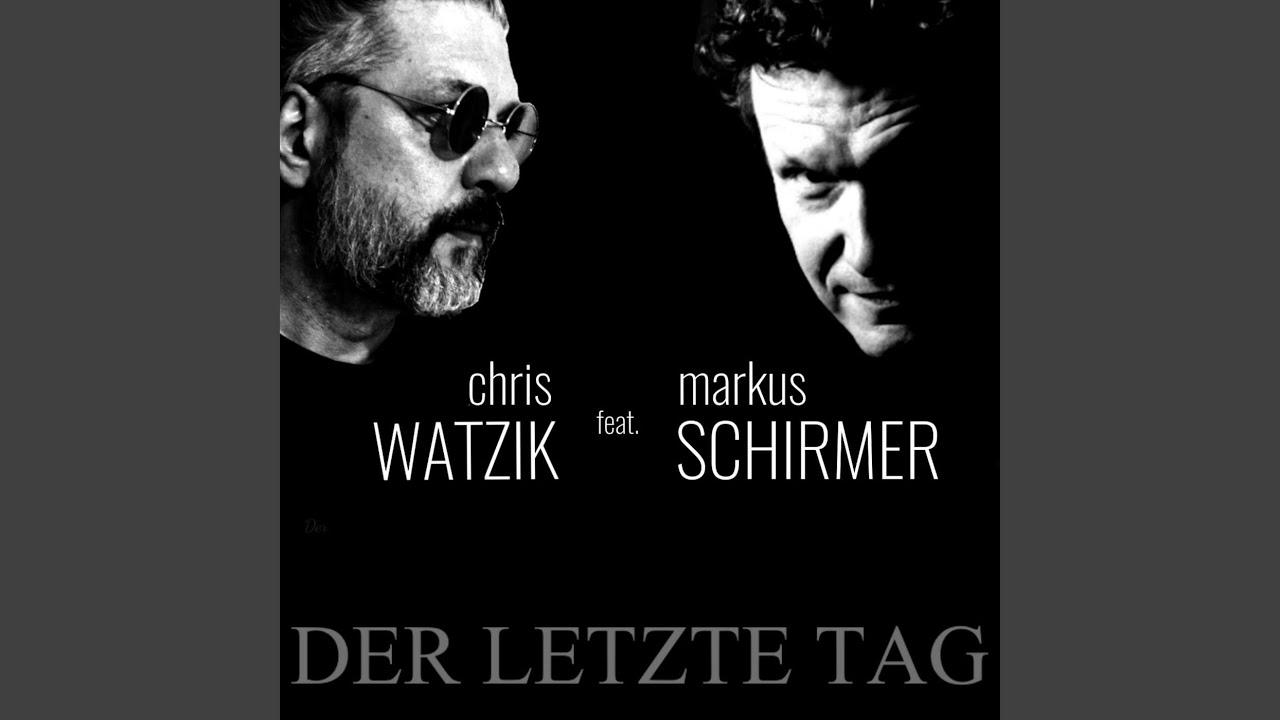 Der letzte Tag (feat. Markus Schirmer)